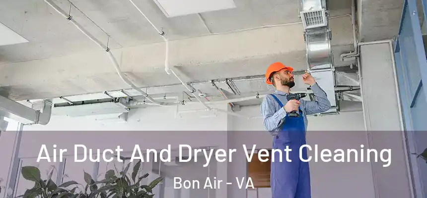  Air Duct And Dryer Vent Cleaning Bon Air - VA