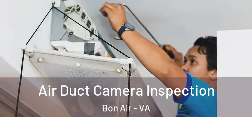  Air Duct Camera Inspection Bon Air - VA