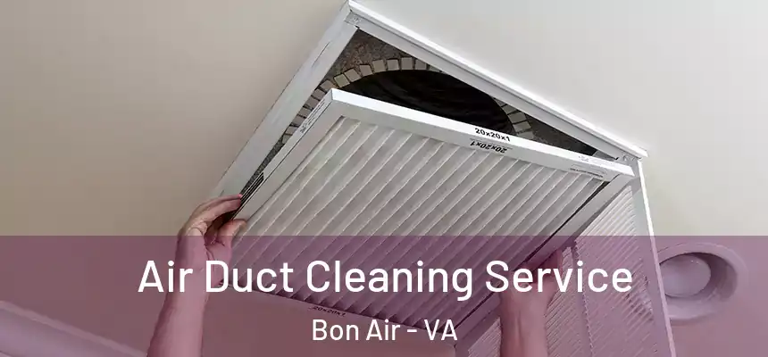  Air Duct Cleaning Service Bon Air - VA