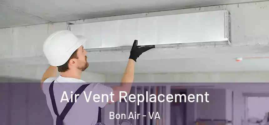  Air Vent Replacement Bon Air - VA