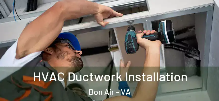  HVAC Ductwork Installation Bon Air - VA