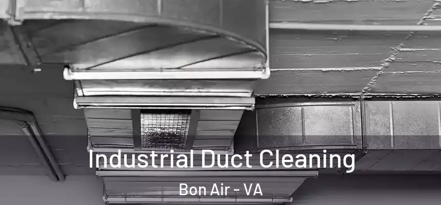  Industrial Duct Cleaning Bon Air - VA