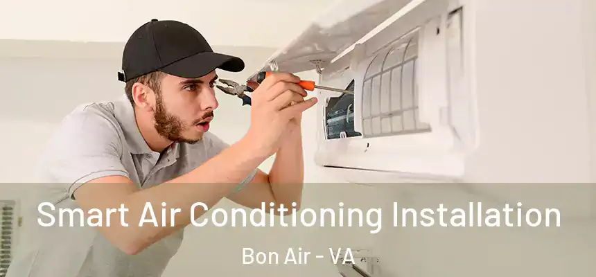  Smart Air Conditioning Installation Bon Air - VA